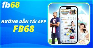 Hướng Dẫn Cách Tải App FB68 Cá Vược Trực Tuyến Về Điện Thoại