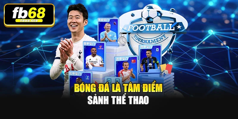 Bóng đá là tâm điểm sảnh thể thao