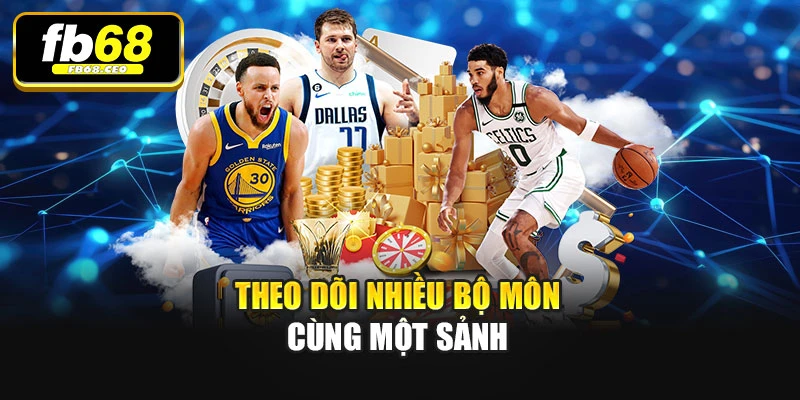 Theo dõi nhiều bộ môn cùng một sảnh
